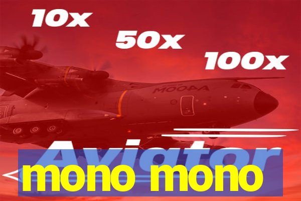 mono mono